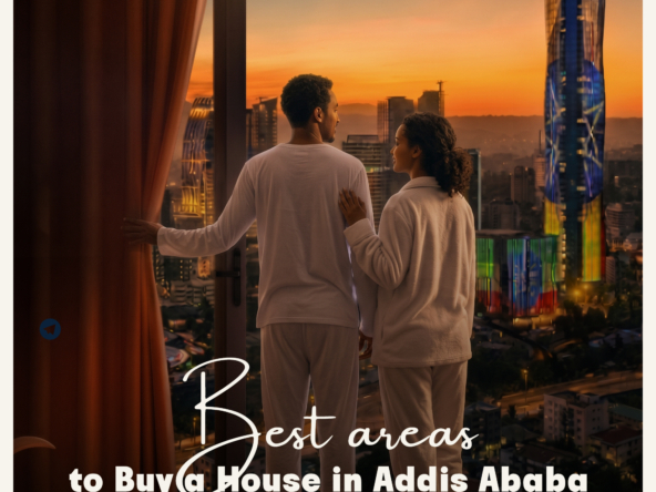 Best Areas to Buy a House in Addis Ababa in 2026